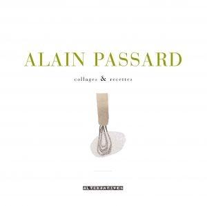 Collages et Recettes – Alain Passard chez Alternatives ou « Cook different » :-) !