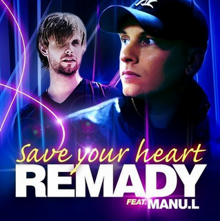 Remady Ft. Manu L - Save Your Heart