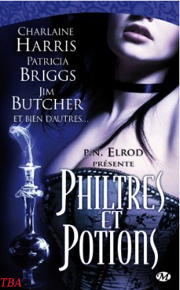 Anthologie Bit-lit : philtres et potions de Charlaine Harris, Patricia Briggs