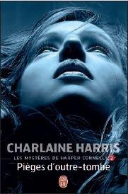Pièges d'outre-tombe - Harper Connelly 2 - Charlaine Harris (Couverture et résumé)