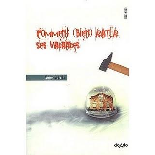 Anne Percin - Comment (bien) rater ses vacances