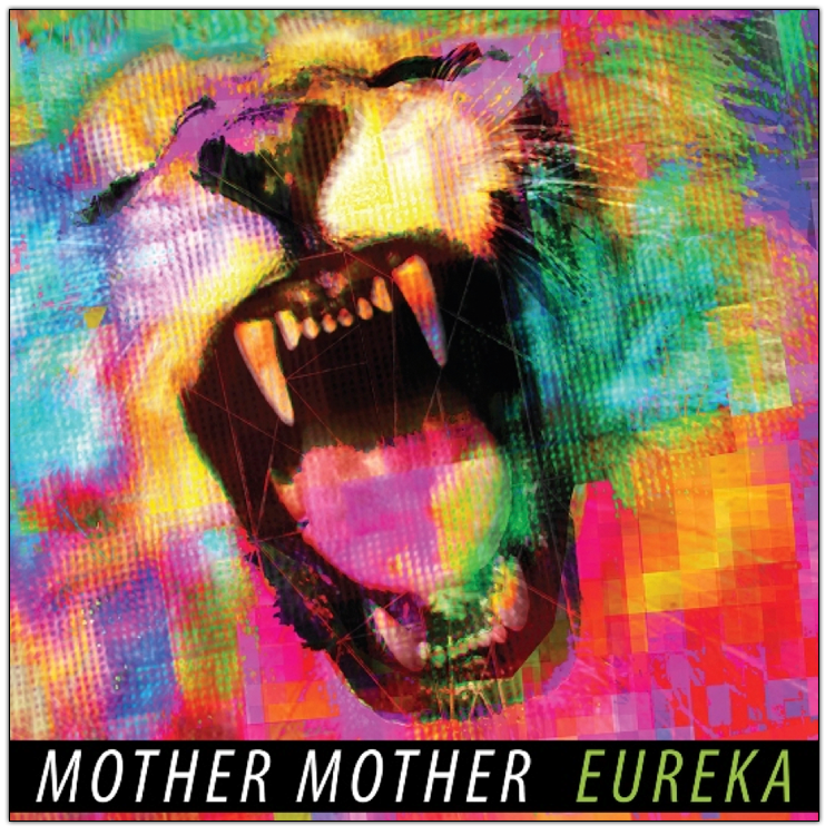 Mother Mother MOTHER MOTHER   EUREKA
