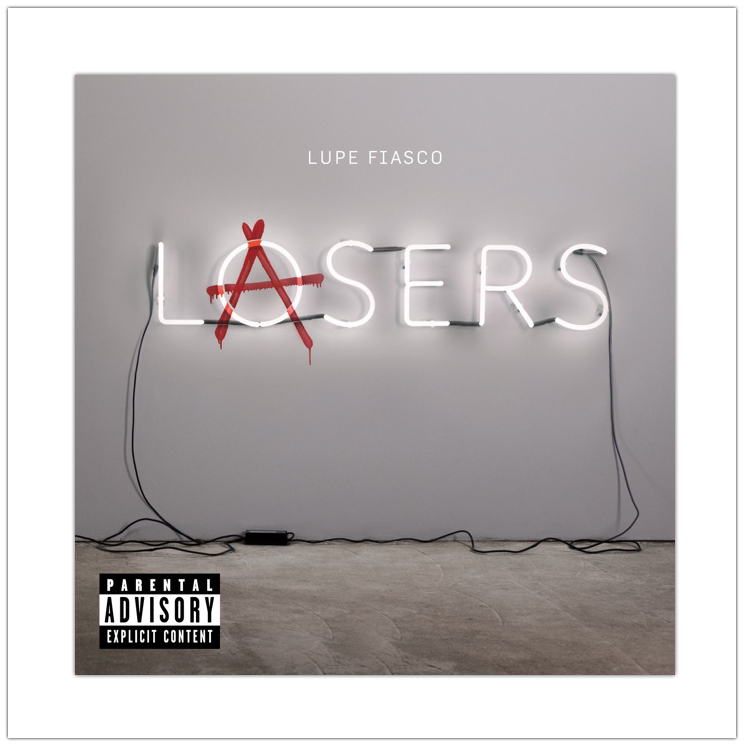 LUPE FIASCO LASERS LUPE FIASCO   NEVER FORGET YOU | LASERS