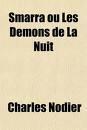 Lire relire Charles Nodier, Smarra démons nuit