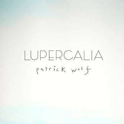 Patrick Wolf • Lupercalia (tracklisting)