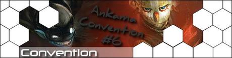 Ankama Convention #6 : Guide (part.2)