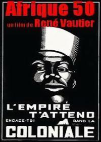 Afrique 50 de René Vautier (Documentaire censuré sur la colonisation, 1950)