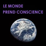 Le Monde Prend Conscience