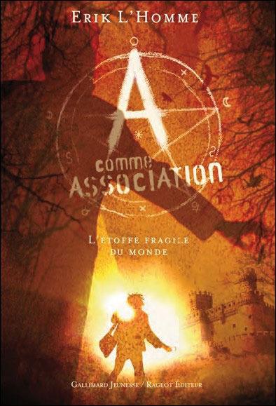 A COMME ASSOCIATION T 3, L'ETOFFE FRAGILE DU MONDE, d'Erik L'Homme