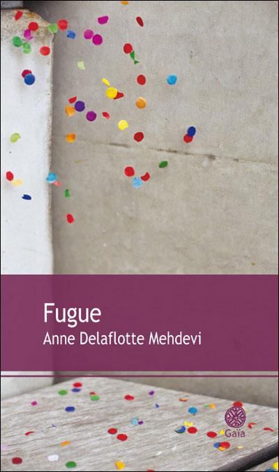 FUGUE, d'Anne DELAFLOTTE MEHDEVI