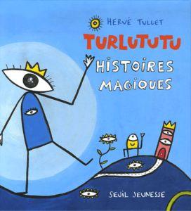 Turlututu_Herv__Tullet_histoires_magiques