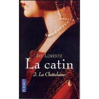 Iny LORENTZ - La Châtelaine (La catin tome 2) : 7+/10