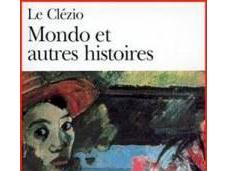Clézio, Mondo autres histoires