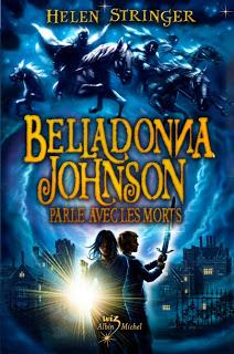 [Chronique] Belladonna Johnson Parle avec les Morts - Helen Stringer
