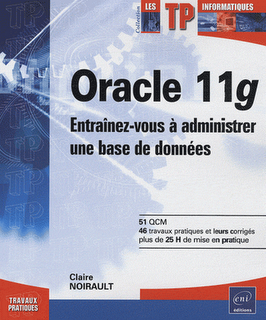Oracle 11g: Entraînez-vous à administrer une base de données