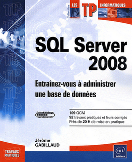 SQL server 2008: Entraînez-vous à administrer une base de données