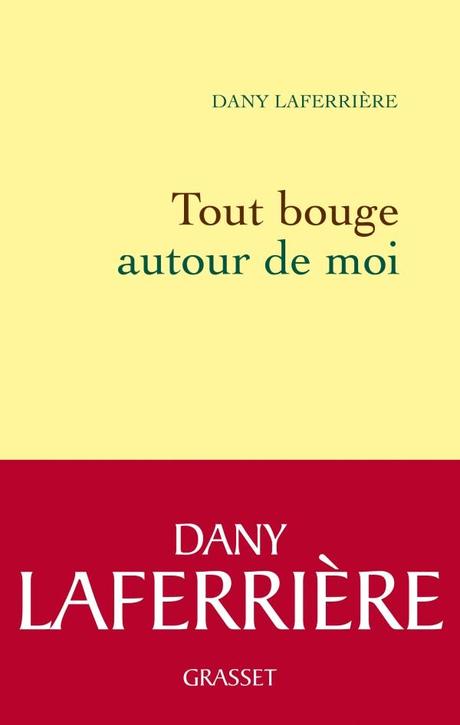 TOUT BOUGE AUTOUR DE MOI, de Dany LAFERRIERE