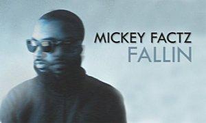mickey-factz-fallin-e1299700647521.jpg