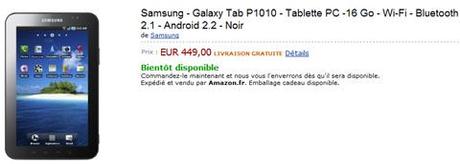 amazon galaxy tab wifi gt-p1010 dispo La Galaxy Tab 7 pouces GT-P1010 Wi-Fi à 449 € et la GT-P1000 à 449,99 € sur Amazon.fr