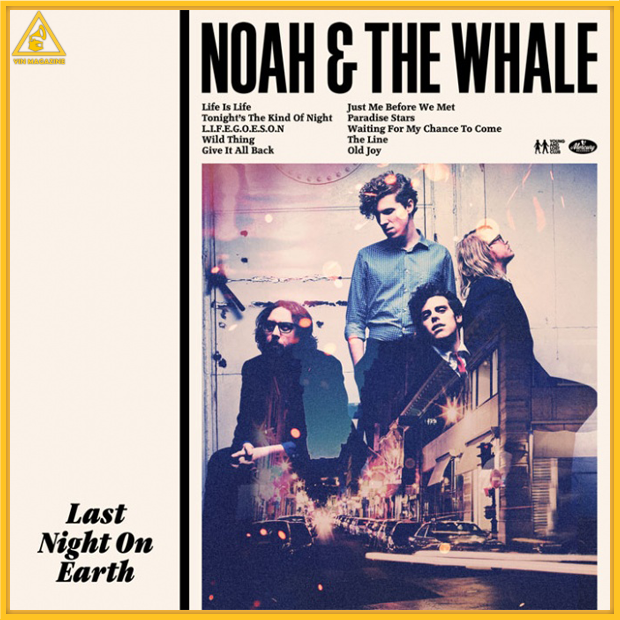 Noah and the Whale Last Night on Earth Noah and the Whale   Last Night on Earth