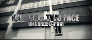 Clip : Kaiman ft. Two face – On garde l’espoir