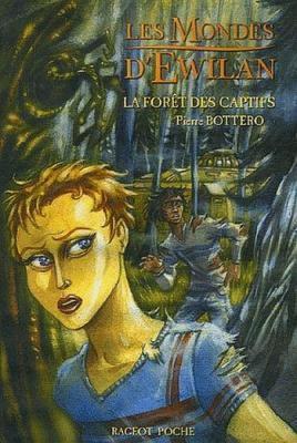 Les mondes d'Ewilan tome 1: La forêt des captifs