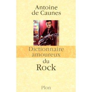 Dictionnaire amoureux du Rock d'Antoine de Caunes