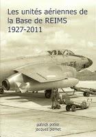 Les unités aérienne de la Base de REIMS 1927-2011