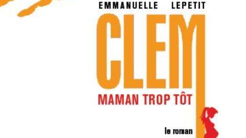 Clem ... toutes les infos sur le roman