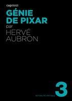 Génie de Pixar, de Hervé Aubron