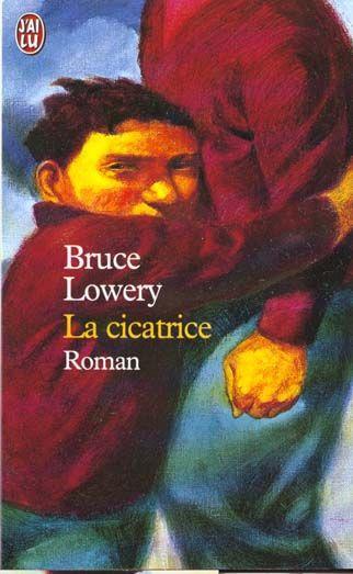 LA CICATRICE, de Bruce LOWERY