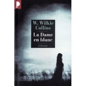 W. Wilkie COLLINS - La Dame en Blanc : 9,5/10
