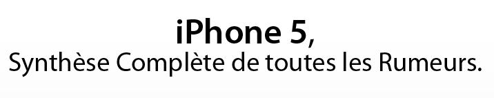 iPhone 5 : Tous les détails sur le prochain iPhone
