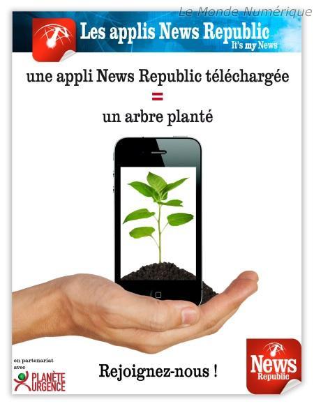 News Republic soutient Planète Urgence : 1 application téléchargée égal 1 arbre planté