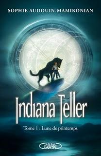 Indiana Teller, tome 1 : Lune de Printemps