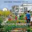 Jardins partagés: Utopie, écologie, conseils pratiques, Laurence Baudelet, Alice Le Roy, Frédérique Basset (Terre Vivante, mai 2008), 157 pages, 23€