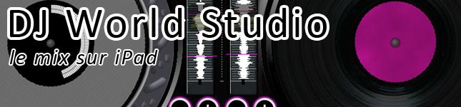 DJ World Studio sur iPad : le mix tactile et facile