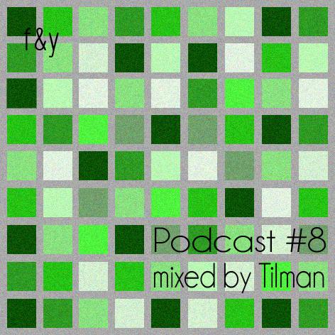 Podcast 8 - mixed by Tilman