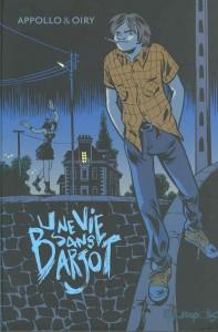 - Une vie sans Barjot, de Appollo & Oiry -