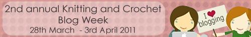 2ND ANNUAL KNITTING AND CROCHET  Blog week  : 29 th March 2011