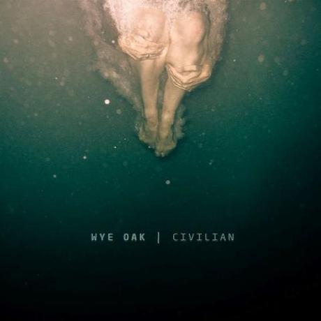 WYE OAK - Civilians WYE OAK - Civilians