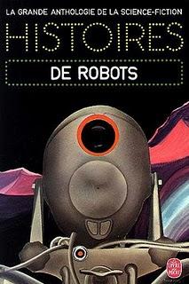 Histoires de robots - La grande anthologie de la science-fiction