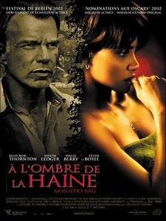 A L’OMBRE DE LA HAINE (Monster’s ball) de Marc Forster (2002)