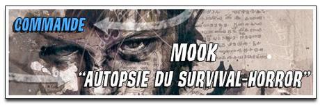 [COMMANDE] « AUTOPSIE DU SURVIVAL HORROR »