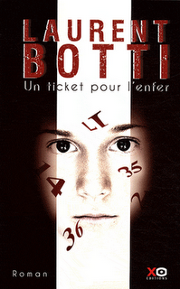 Un ticket pour l'enfer de Laurent Botti