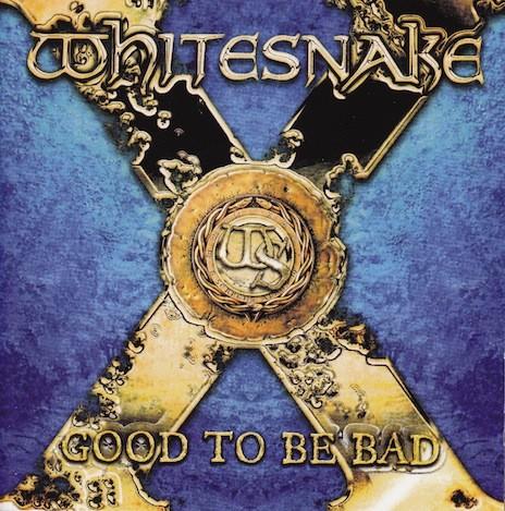 Whitesnake #10-Good To Be Bad-2008