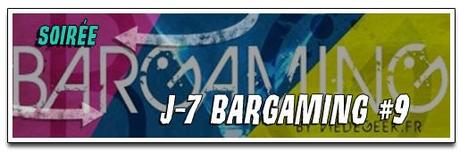 [SOIREE] J-7 BARGAMING #9