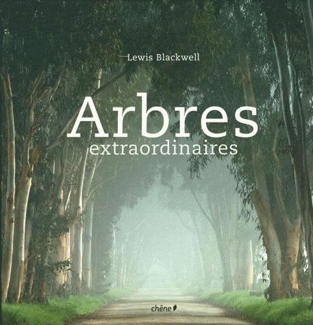 Arbres extraordinaires de Lewis Blackwell