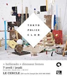 TOKYO POLICE CLUB + HOLLERADO + DINOSAUR BONES