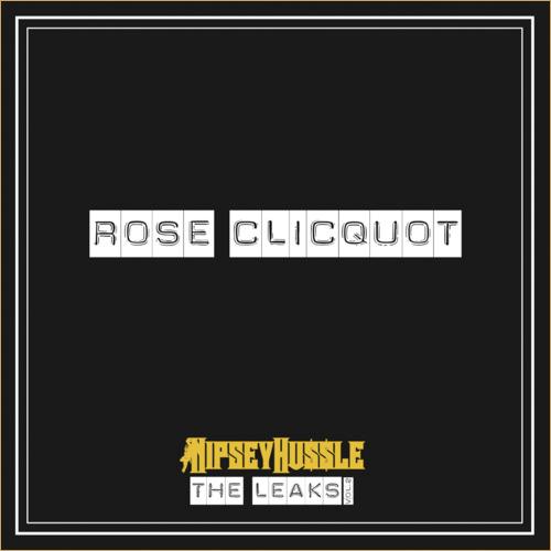 Nipsey Hu$$le – Rose Clicquot